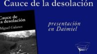 El poeta Miguel Galanes presenta su primera novela ‘Cauce de la desolación’ en Daimiel
