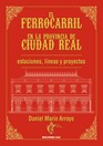 El ferrocarril en la provincia de Ciudad Real